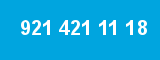 921 421 11 18 921 421 11 18